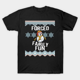 Forced Family Fun Funny Sarcastic Christmas Design T-Shirt